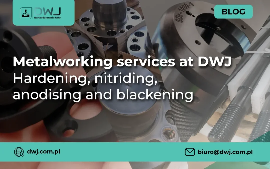 Metalworking services at DWJ: Hardening, Nitriding, Anodising and Blackening