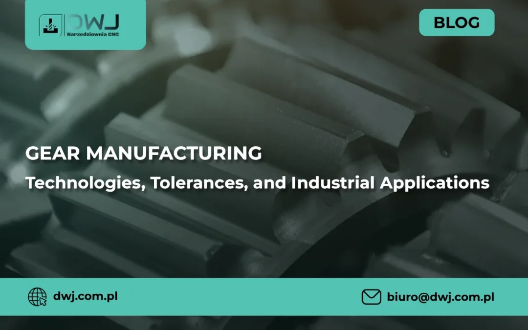Gear Manufacturing: Technologies and Tolerances